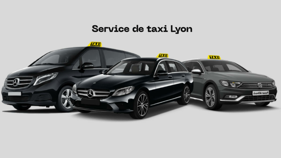 Comment choisir le meilleur service de taxi à Lyon